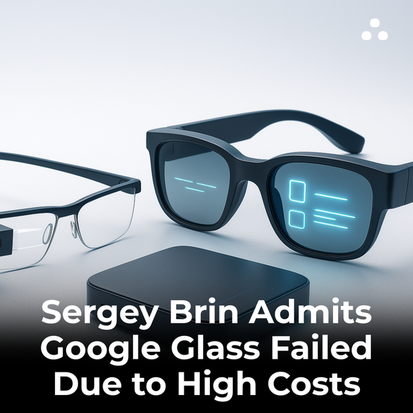 What was the key reason behind the failure of Google Glass?