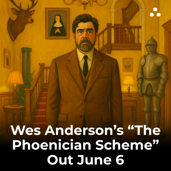 Who stars in Wes Anderson’s new film The Phoenician Scheme?